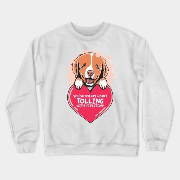 Toller Valentine You've Got My Heart Tolling With Affection Crewneck Sweatshirt by welovetollers